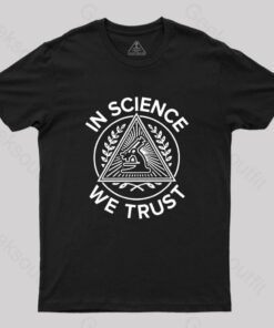 In Science We Trust T-Shirt