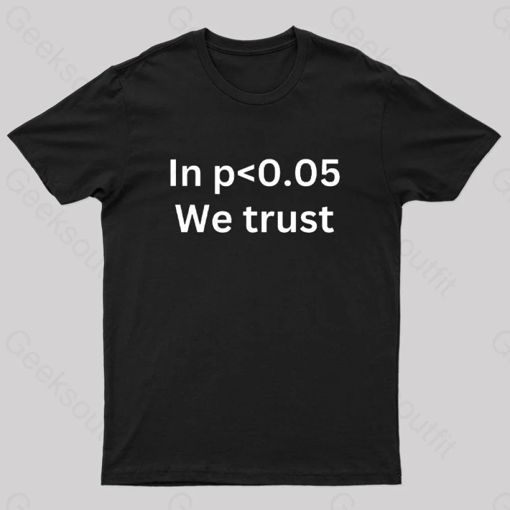 In p0.05 We Trust Nerd T-Shirt In p0.05 We Trust Nerd T-Shirt