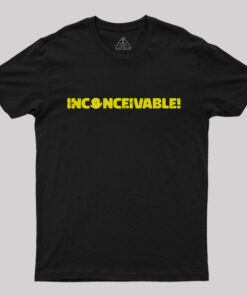 Inconceivable! T-Shirt