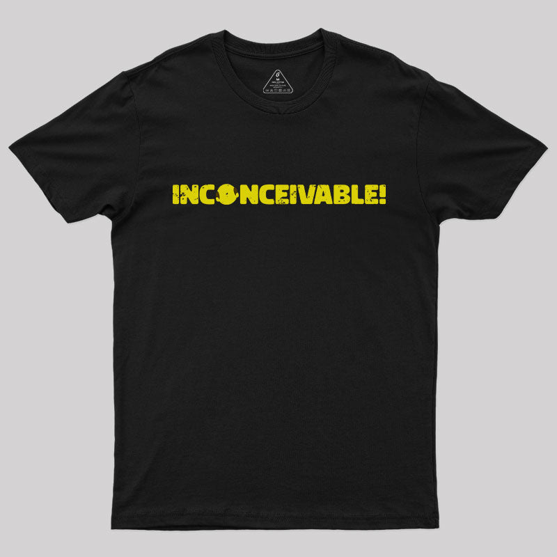 Inconceivable! T-Shirt Inconceivable! T-Shirt