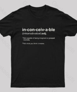 Inconceivable Definition Geek T-Shirt