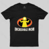 Incredible Mom T-Shirt