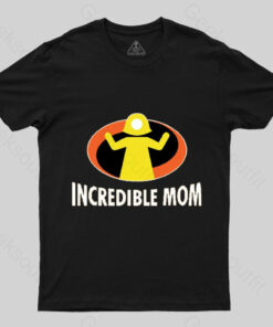 Incredible Mom T-Shirt