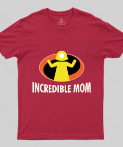 Incredible Mom T-Shirt