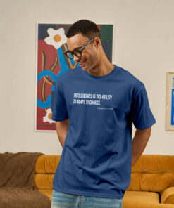 Intelligence Is The Ability To Adapt To Change Geek T-Shirt