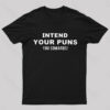 Intend Your Puns T-Shirt