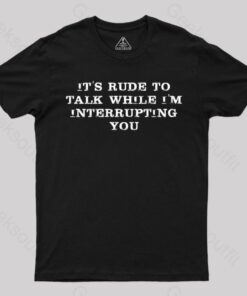 Interrupting T-Shirt