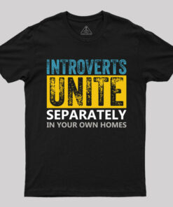 Introverts Unite Separately T-Shirt