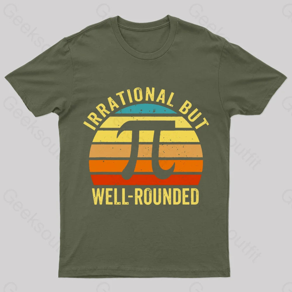 Irrational But Wellrounded Geek T-Shirt Irrational But Wellrounded Geek T-Shirt