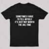 It Is Not Worth Jail Geek T-Shirt