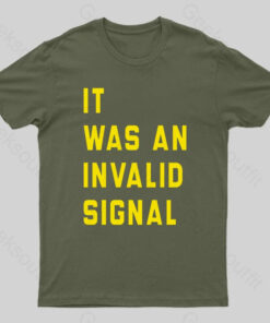 It Was An Invalid Signal Geek T-Shirt