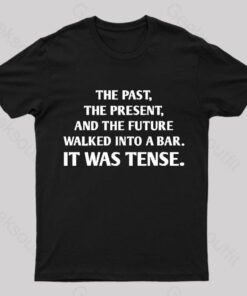 It Was Tense Nerd T-Shirt