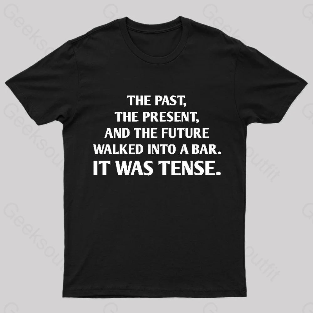 It Was Tense Nerd T-Shirt It Was Tense Nerd T-Shirt