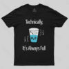 It’s Always Full Science Nerd T-Shirt