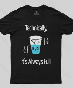 It’s Always Full Science Nerd T-Shirt