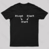 It’s Not It Isn’t It’sn’t Nerd T-Shirt