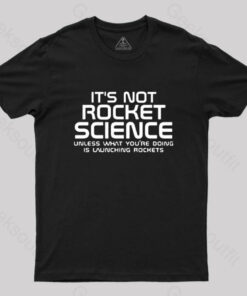 It’s Not Rocket Science Nerd T-Shirt