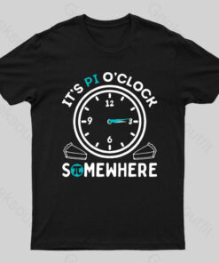 It’s Pi O’Clock Somewhere Nerd T-Shirt