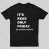 It’s Read Only Friday Geek T-Shirt
