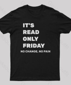 It’s Read Only Friday Geek T-Shirt