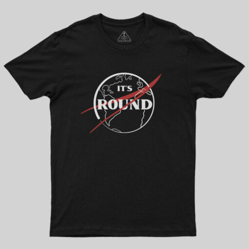 It’s Round T-Shirt