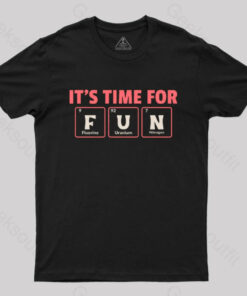 It’s Time For Fun T-Shirt