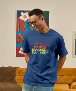 I’ve Tried To Stop Swearing But I Cunt Sunset Geek T-Shirt