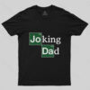 Joking Dad T-Shirt