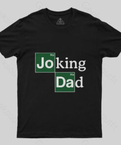 Joking Dad T-Shirt