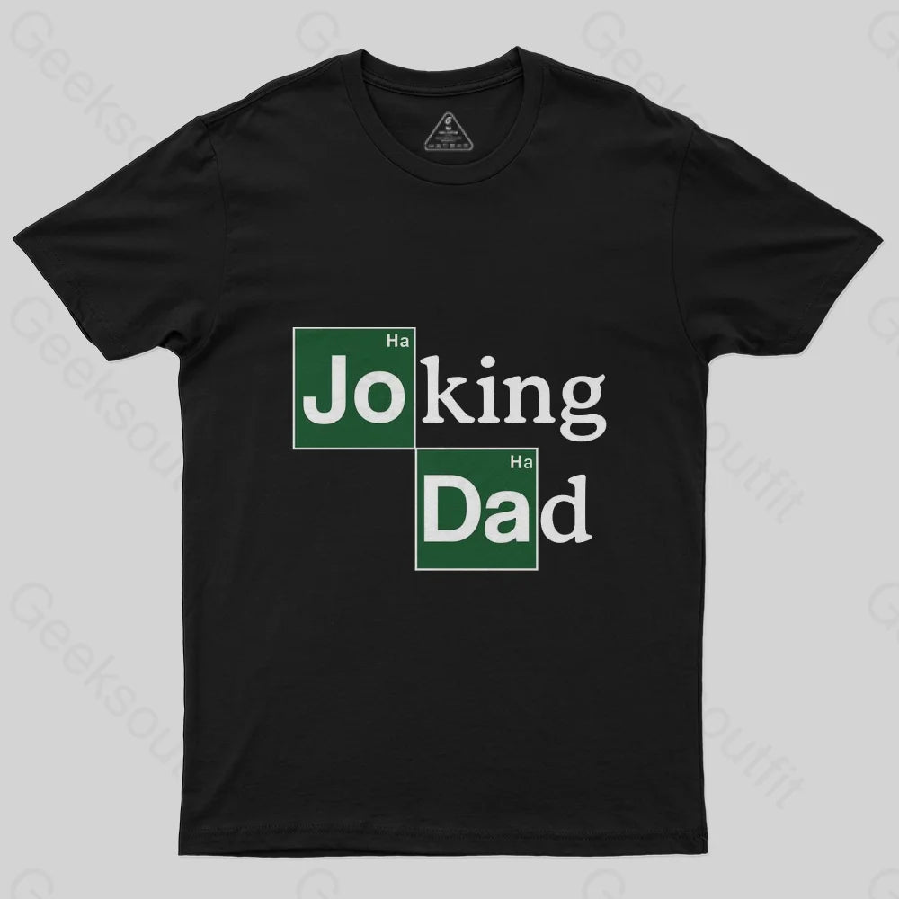 Joking Dad T-Shirt Joking Dad T-Shirt