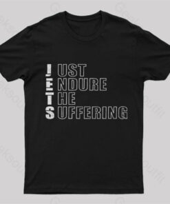 Just Endure The Suffering Nerd T-Shirt