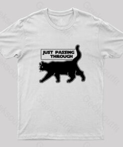 Just Passing Through T-Shirt