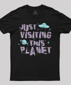 Just Visit This Planet T-Shirt