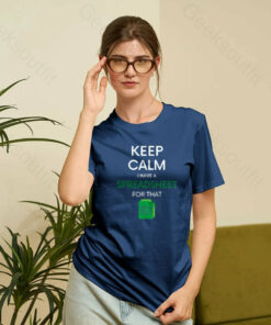 Keep Calm I have a Spreadsheet for that Geek T-Shirt