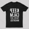 Keep Calm You’re Just Inverted Nerd T-Shirt