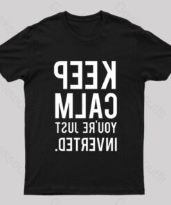 Keep Calm You’re Just Inverted Nerd T-Shirt