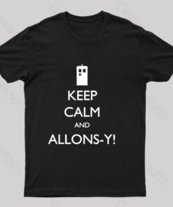 Keep Calm and Allons-y Geek T-Shirt