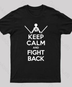 Keep Calm and Fight Back Nerd T-Shirt