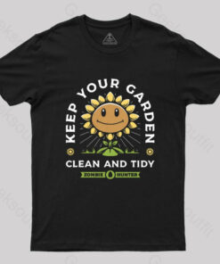 Keep Your Garden Clean T-Shirt