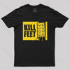 Kill Feet! T-Shirt