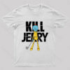 Kill Jerry T-Shirt