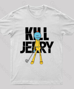 Kill Jerry T-Shirt