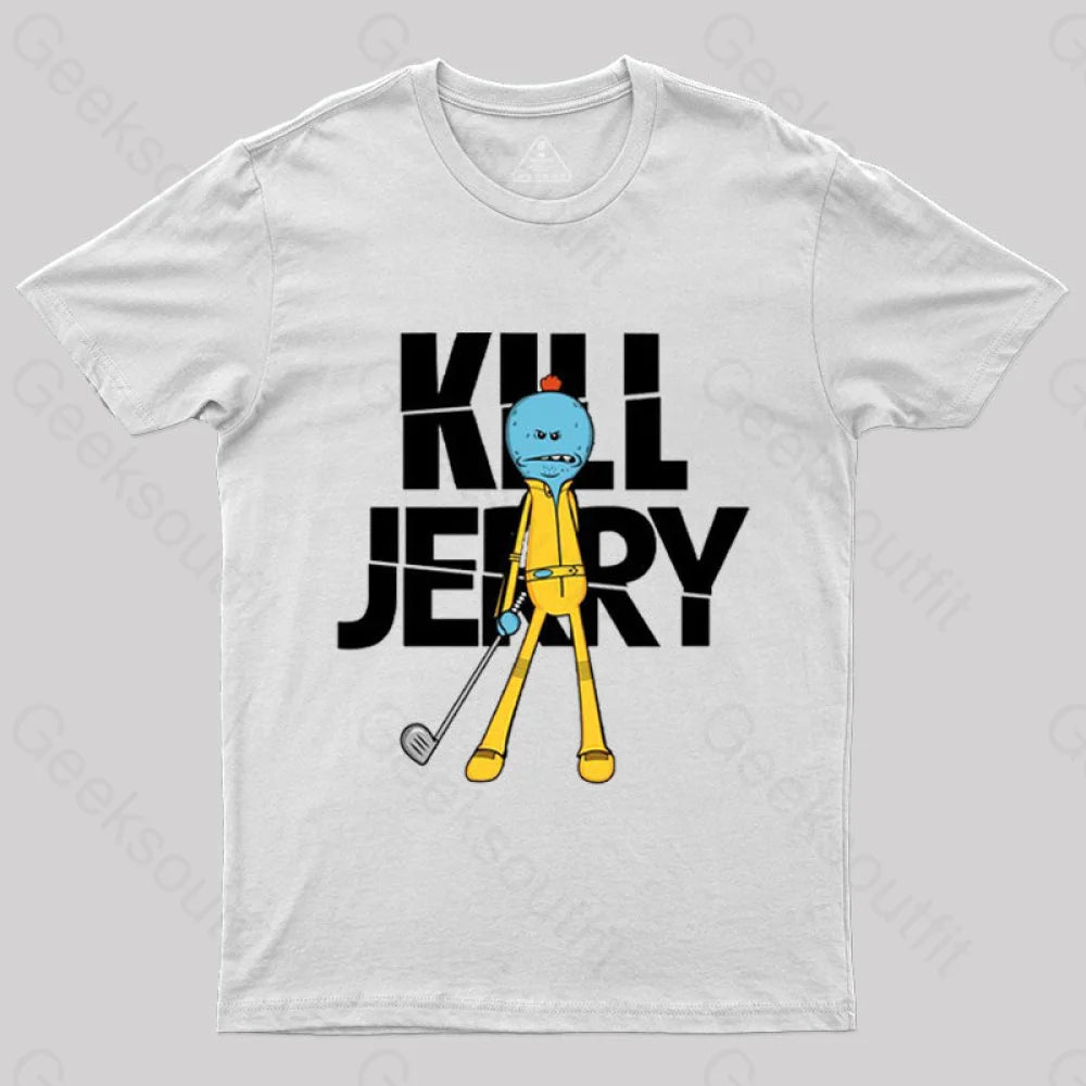 Kill Jerry T-Shirt Kill Jerry T-Shirt