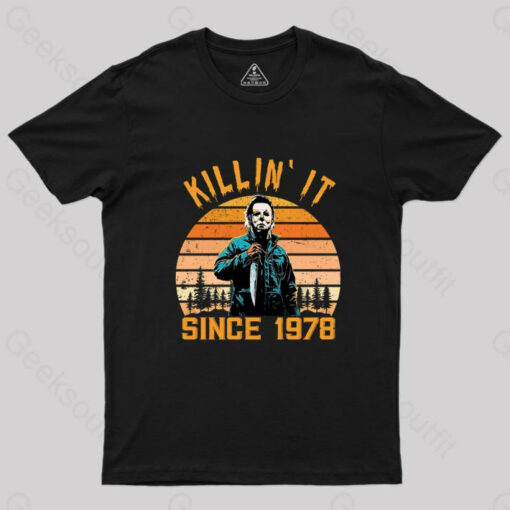 Killin’ It Since 1978 Michael Myers Vintage Halloween Geek T-Shirt
