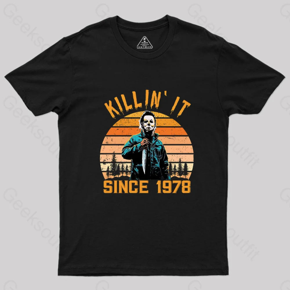 Killin' It Since 1978 Michael Myers Vintage Halloween Geek T-Shirt Killin' It Since 1978 Michael Myers Vintage Halloween Geek T-Shirt