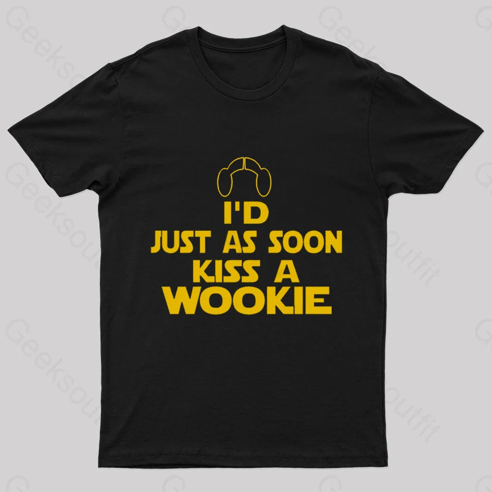 Kiss A Wookie Geek T-Shirt Kiss A Wookie Geek T-Shirt