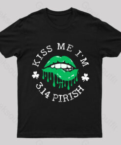 Kiss Me I’m 3.14 Pirish Geek T-Shirt