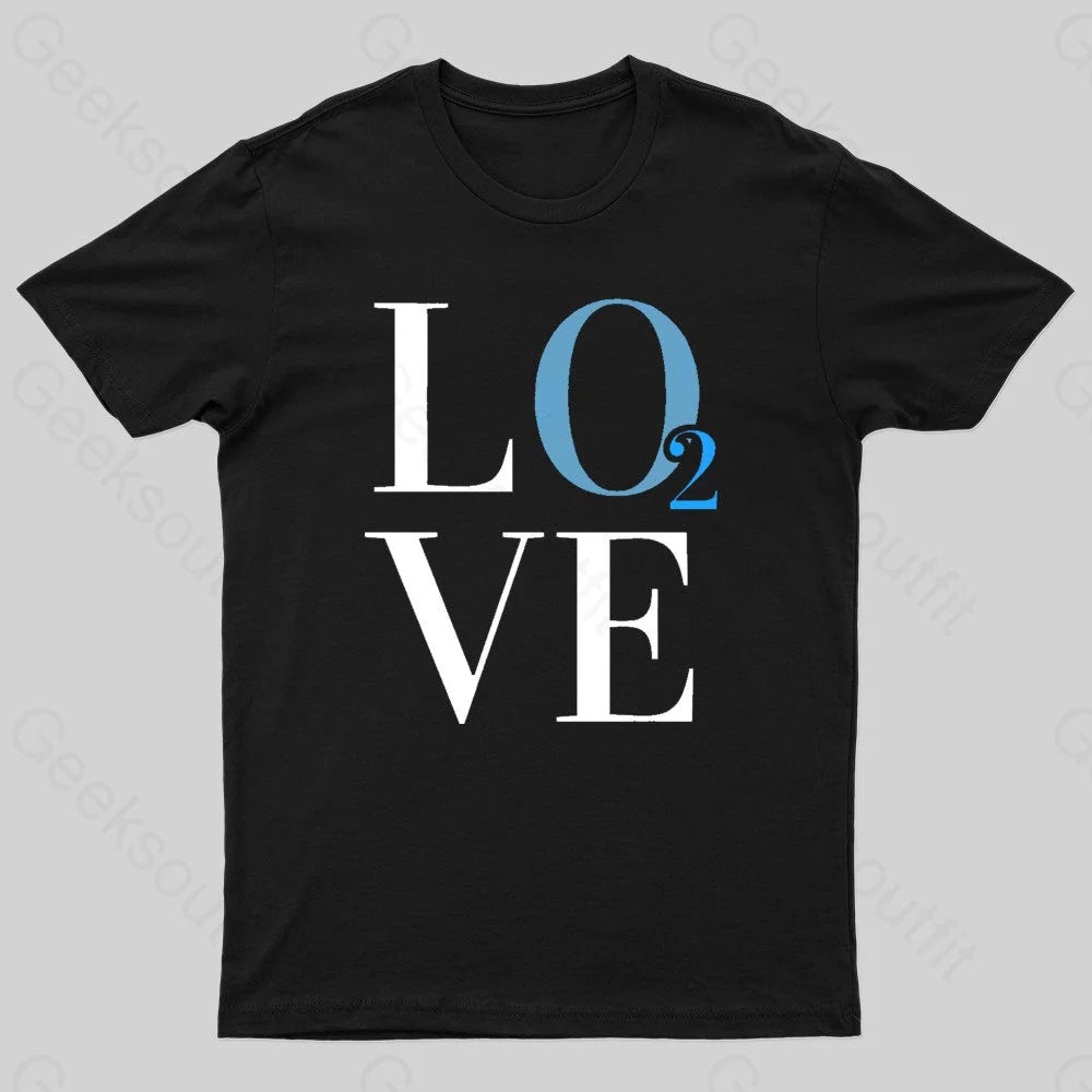 LOVE Breathes Life Geek T-Shirt LOVE Breathes Life Geek T-Shirt