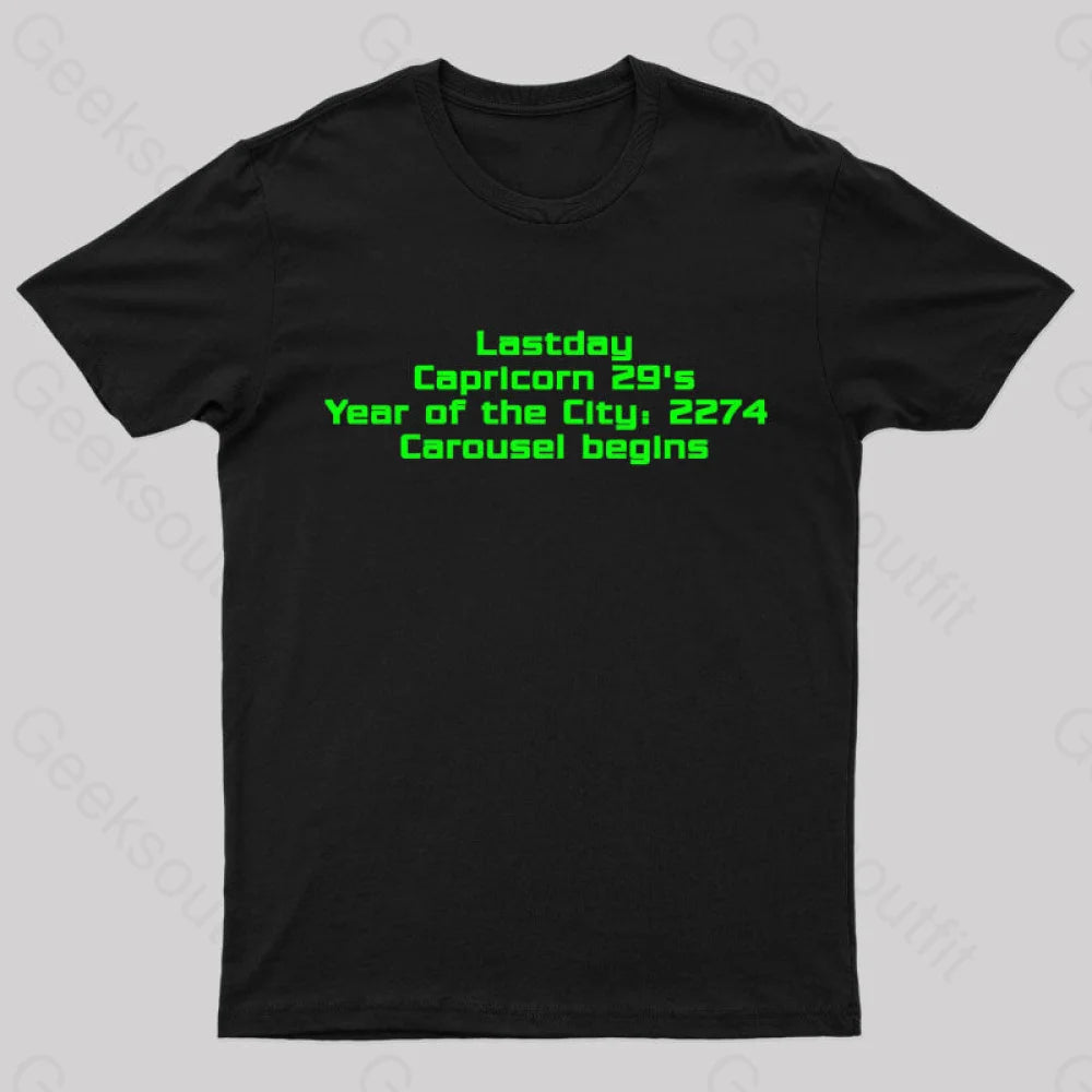 Last Day Carousel Begins Geek T-Shirt Last Day Carousel Begins Geek T-Shirt