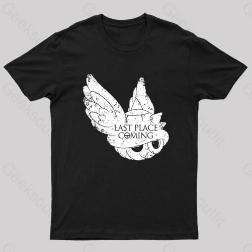 Last Place is Coming Nerd T-Shirt